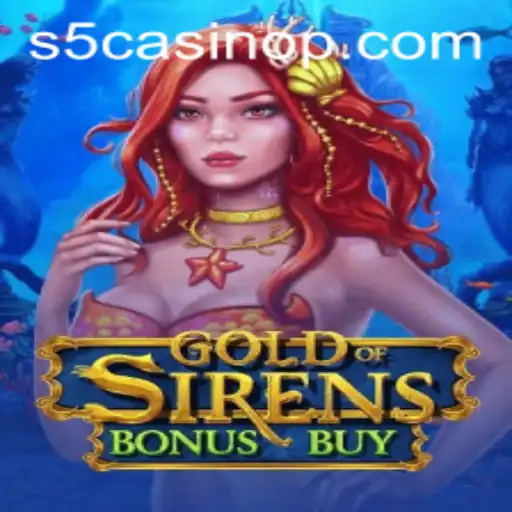 Exploring the Enchanting World of GoldofSirensBonusBuy at S5 Casino