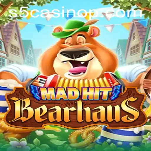 MadHitBearhaus: Unleashing Thrills in the Gaming World with S5 Casino