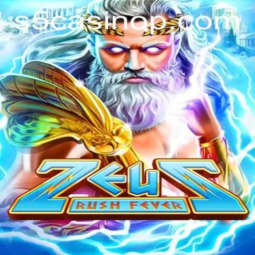 ZeusRushFever and the Thrilling Experience of S5 Casino
